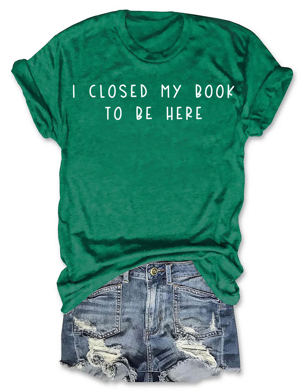 I Closed My Book To Be Here T-shirt
