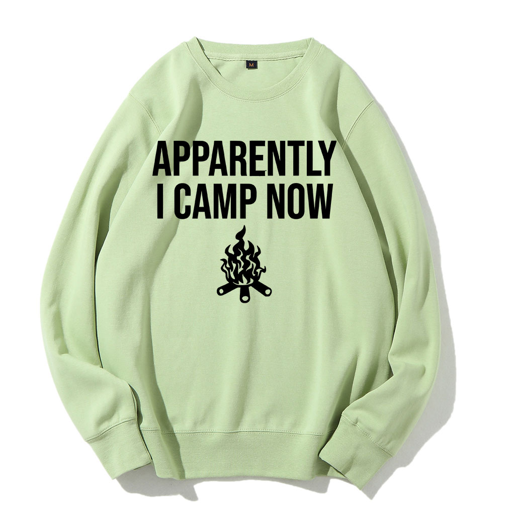Apparently I Camp Now Sweatshirt