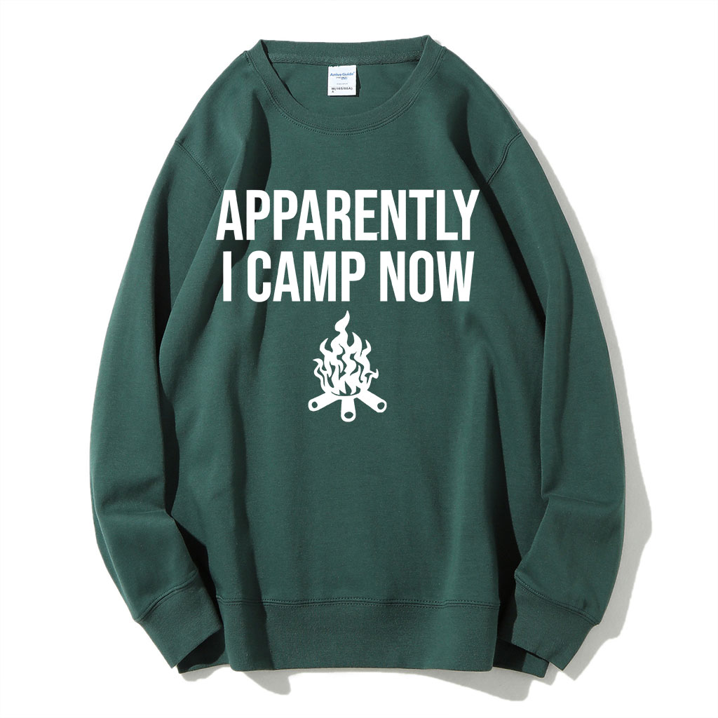 Apparently I Camp Now Sweatshirt