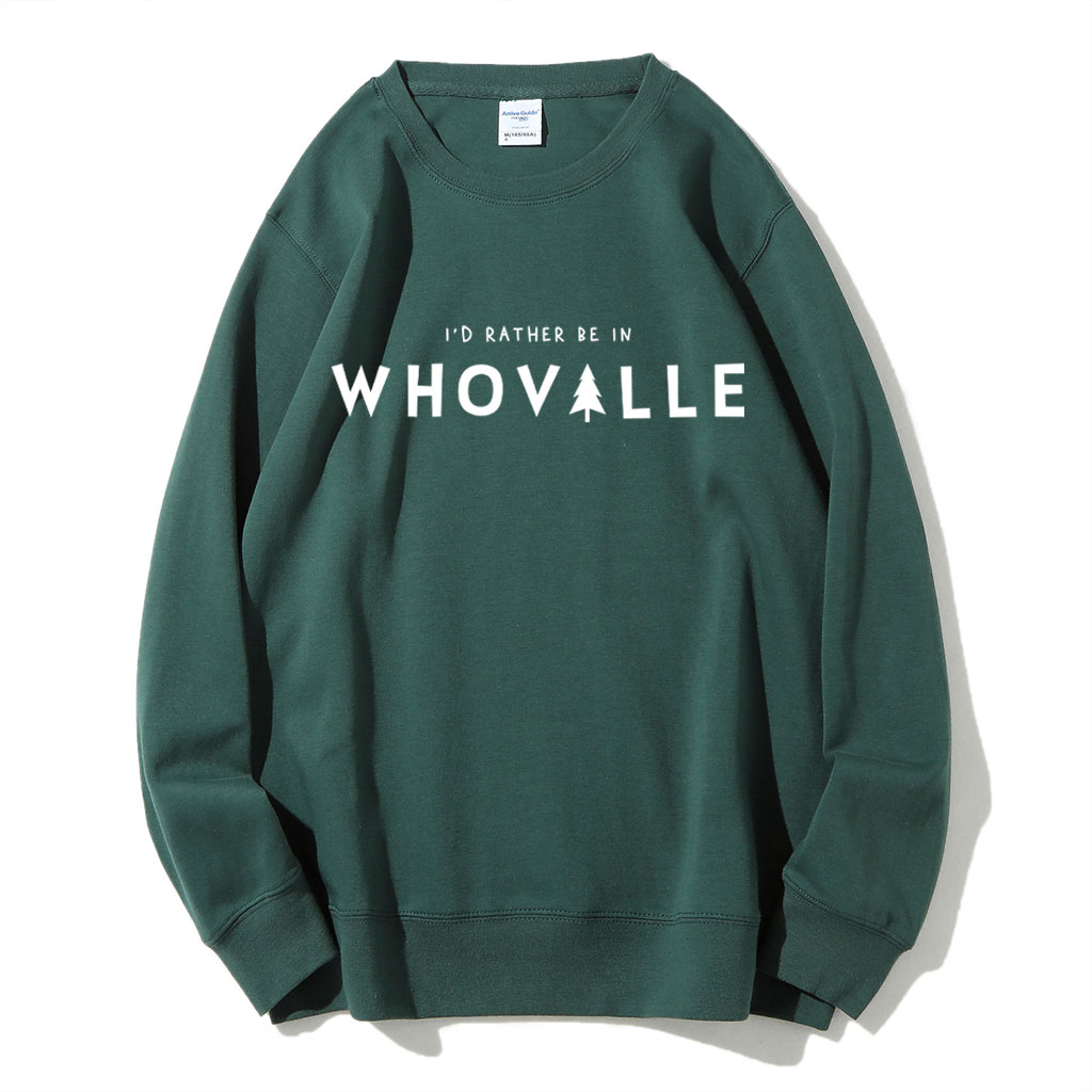I'd Rather Be in Whoville" Christmas Funny Sweatshirt