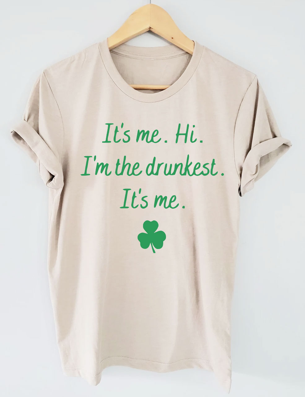 It's Me Hi I'm the Drunkest Funny St Patricks Day T+shirt