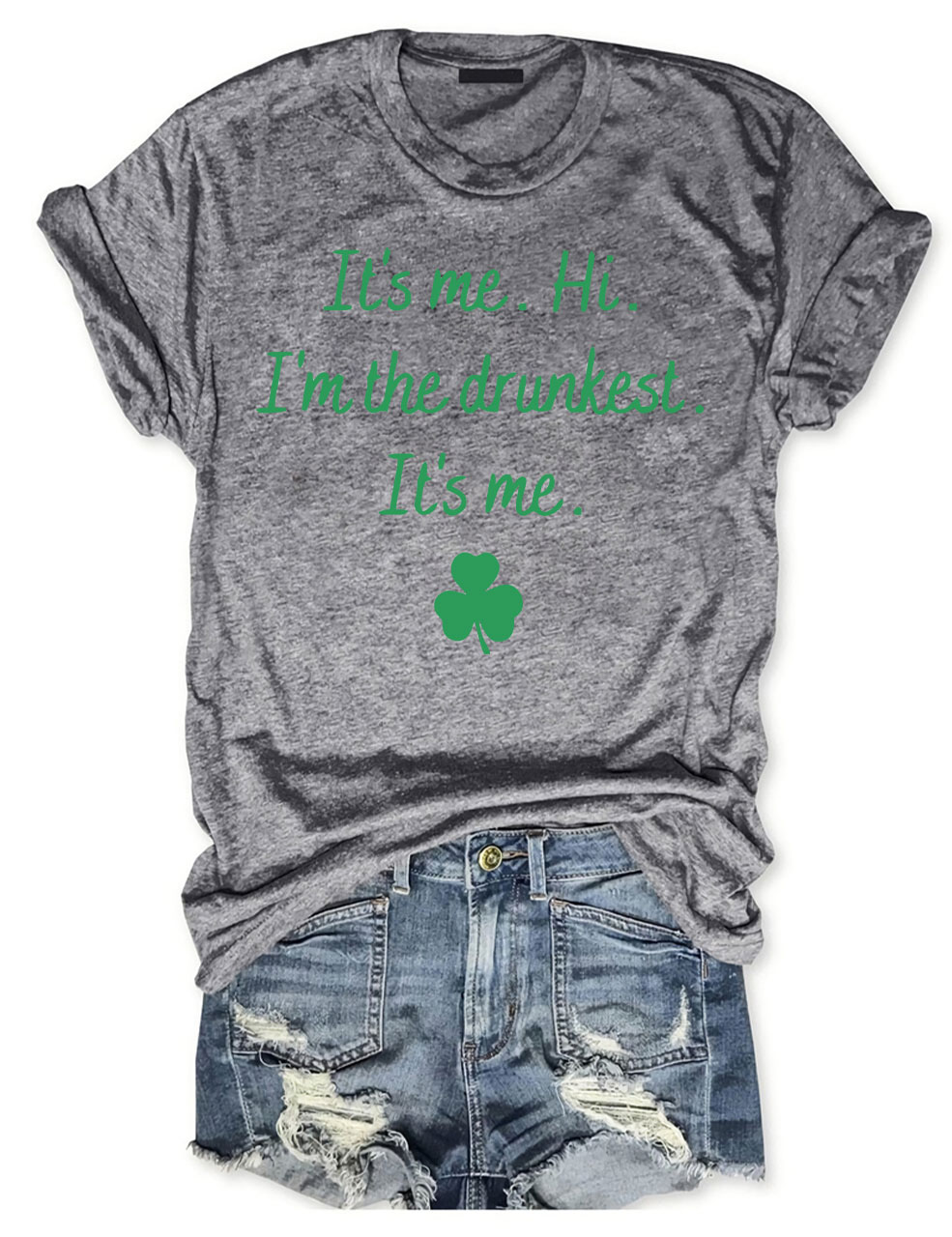 It's Me Hi I'm the Drunkest Funny St Patricks Day T+shirt