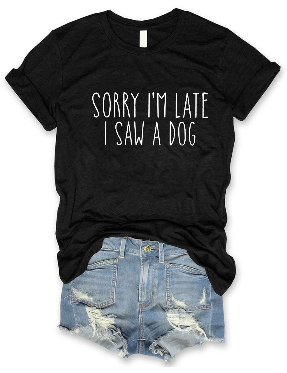 Sorry I'm Late I Saw A Dog Funny T-shirt