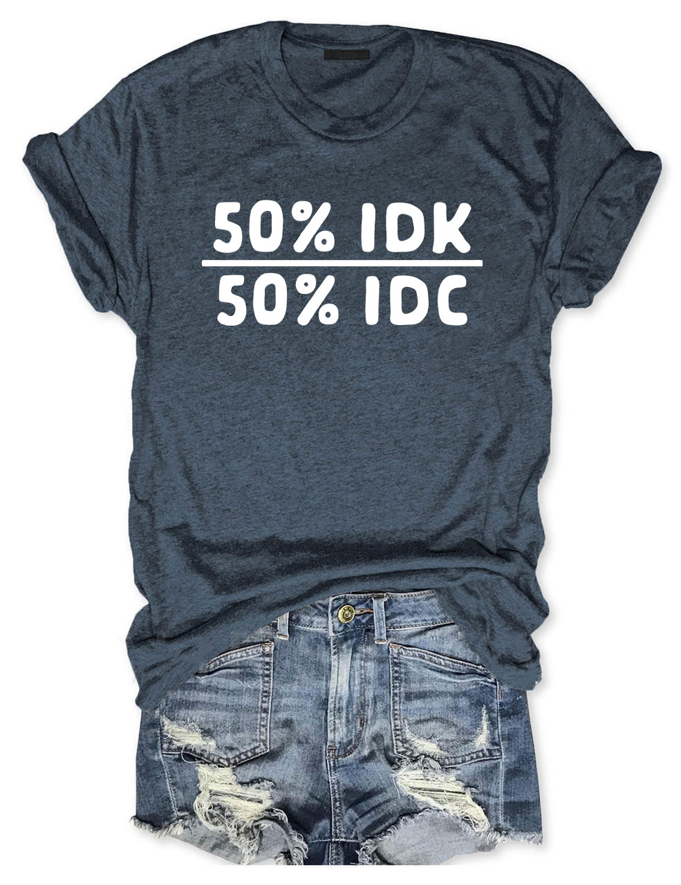 50 Percent Idk 50 Percent Idc Funny T-shirt