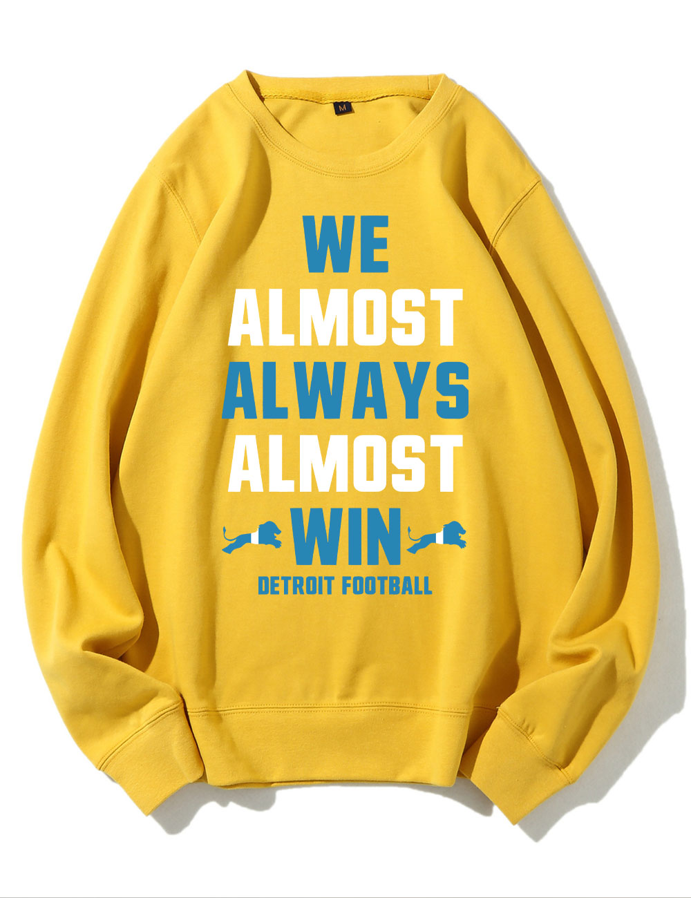 We Almost Always Almost Win Detroit Football Sweatshirt