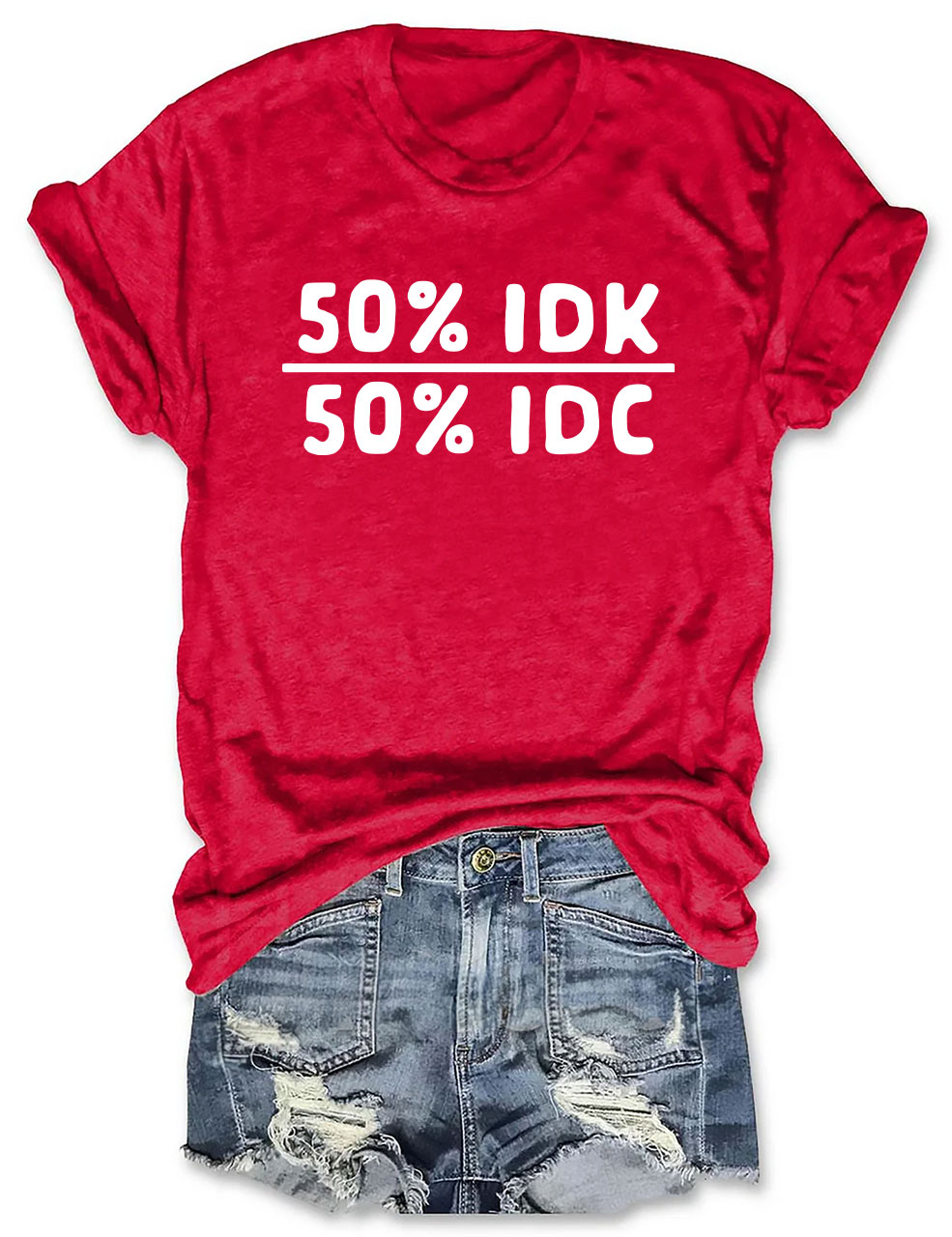 50 Percent Idk 50 Percent Idc Funny T-shirt