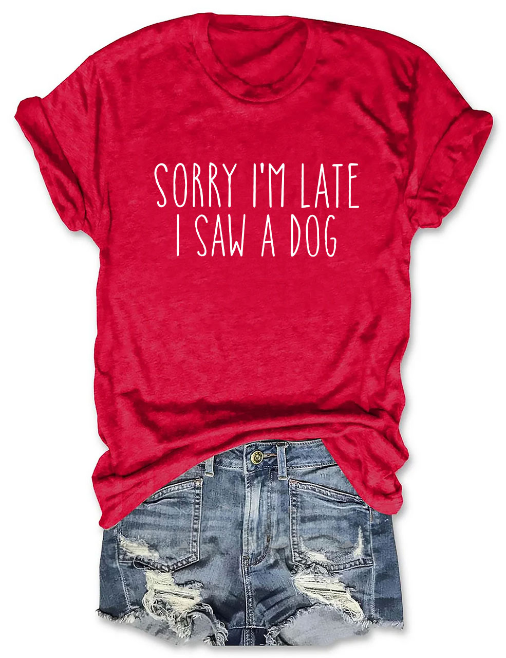 Sorry I'm Late I Saw A Dog Funny T-shirt