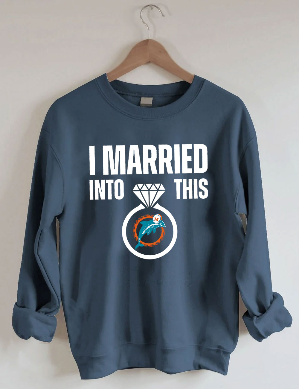 I Married Into This Dolphins Sweatshirt