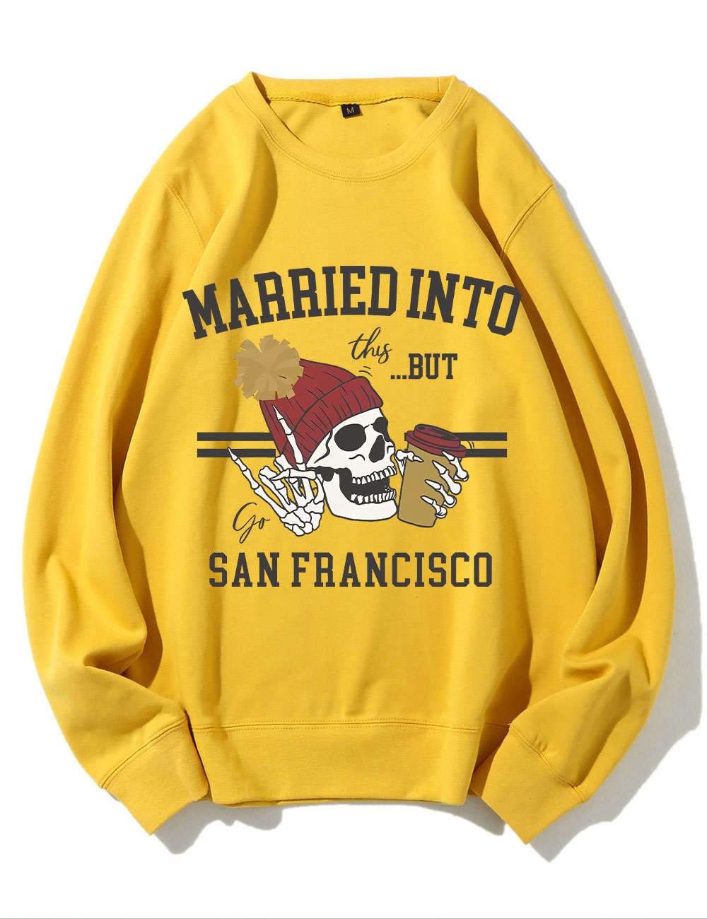 Married Into This San Francisco Sweatshirt