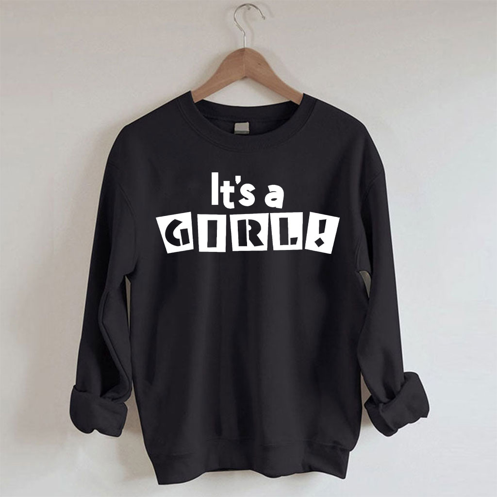 It's A Girl Sweatshirt