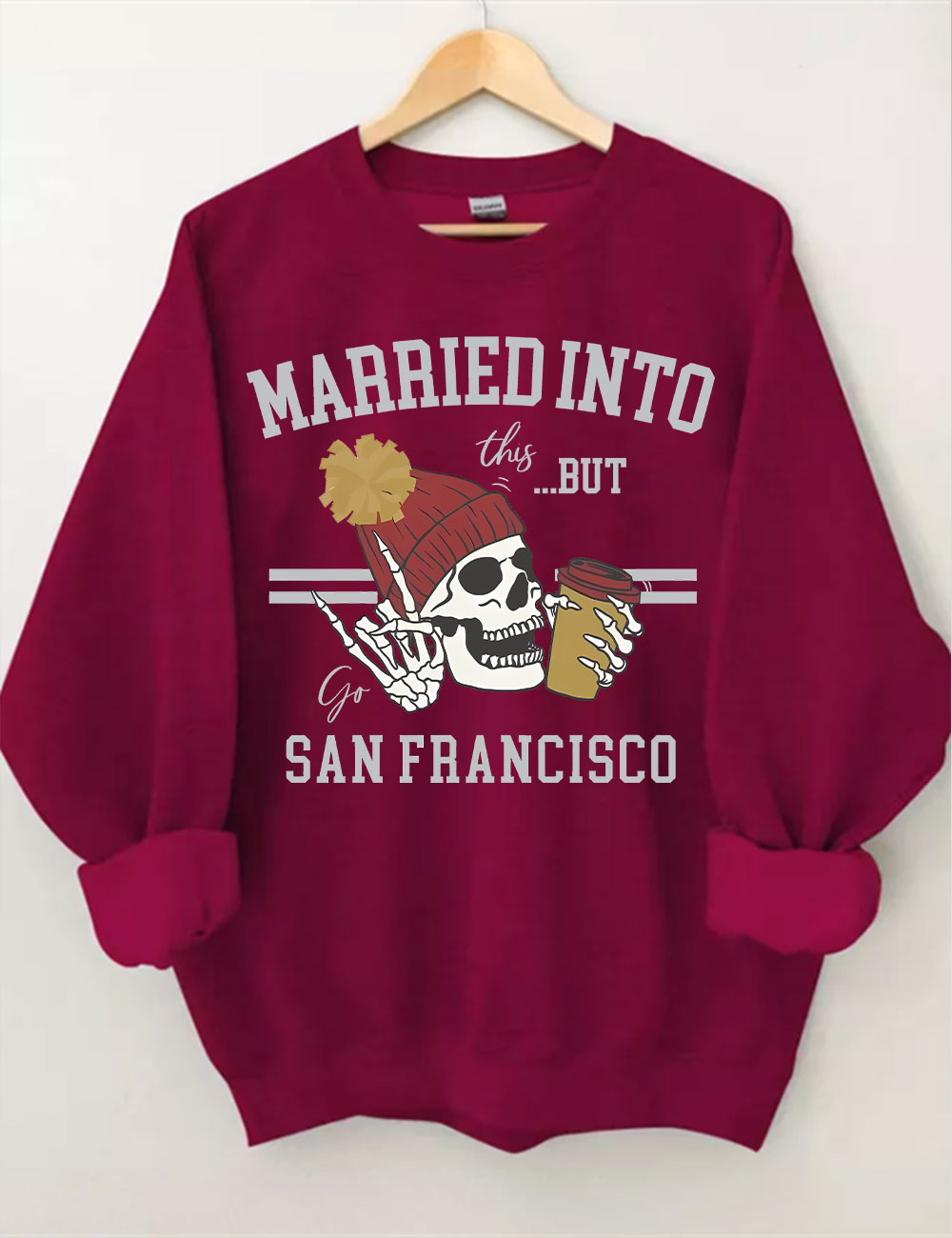 Married Into This San Francisco Sweatshirt
