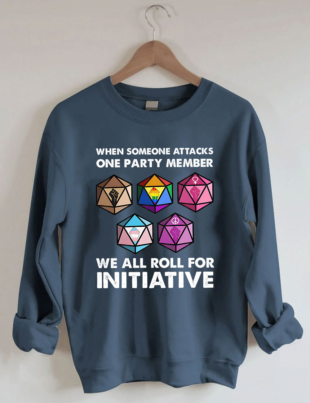 When Someone Attacks One Party Member We All Roll For Initiative Sweatshirt