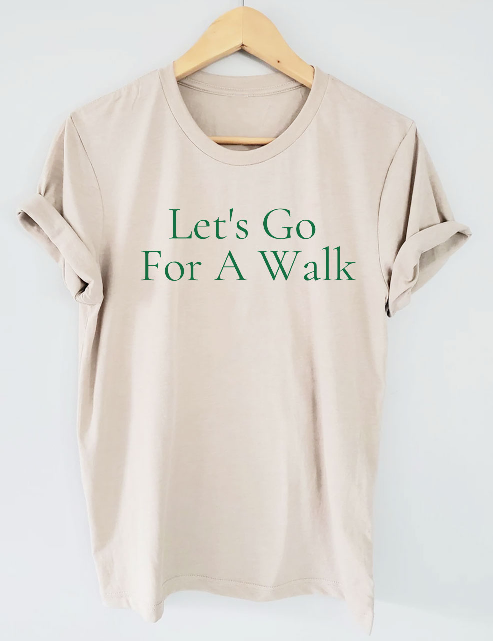 Let's Go For A Walk Funny T-shirt