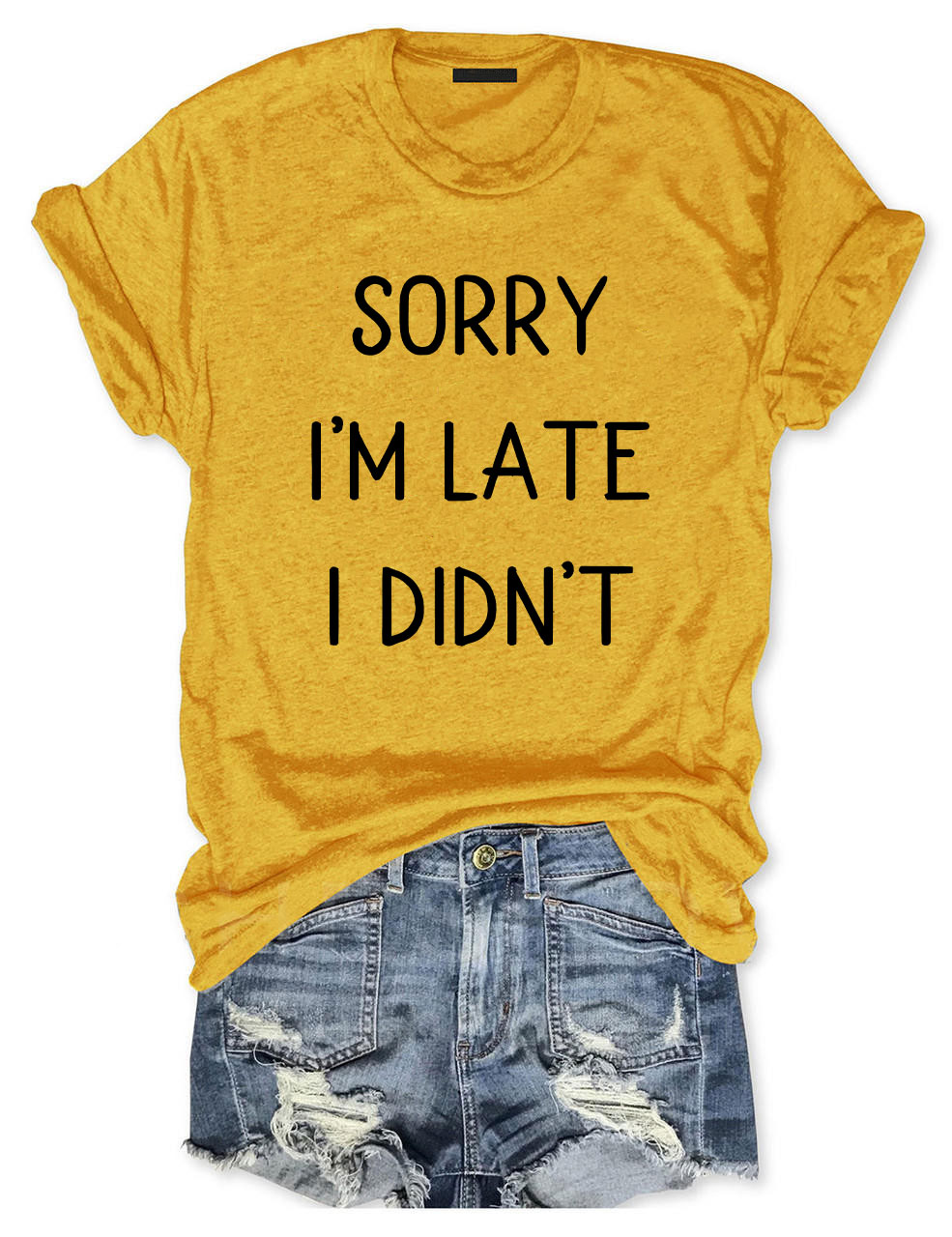 Sorry I'm Late I Didn't Funny T-shirt