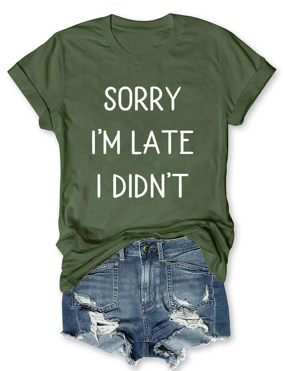 Sorry I'm Late I Didn't Funny T-shirt