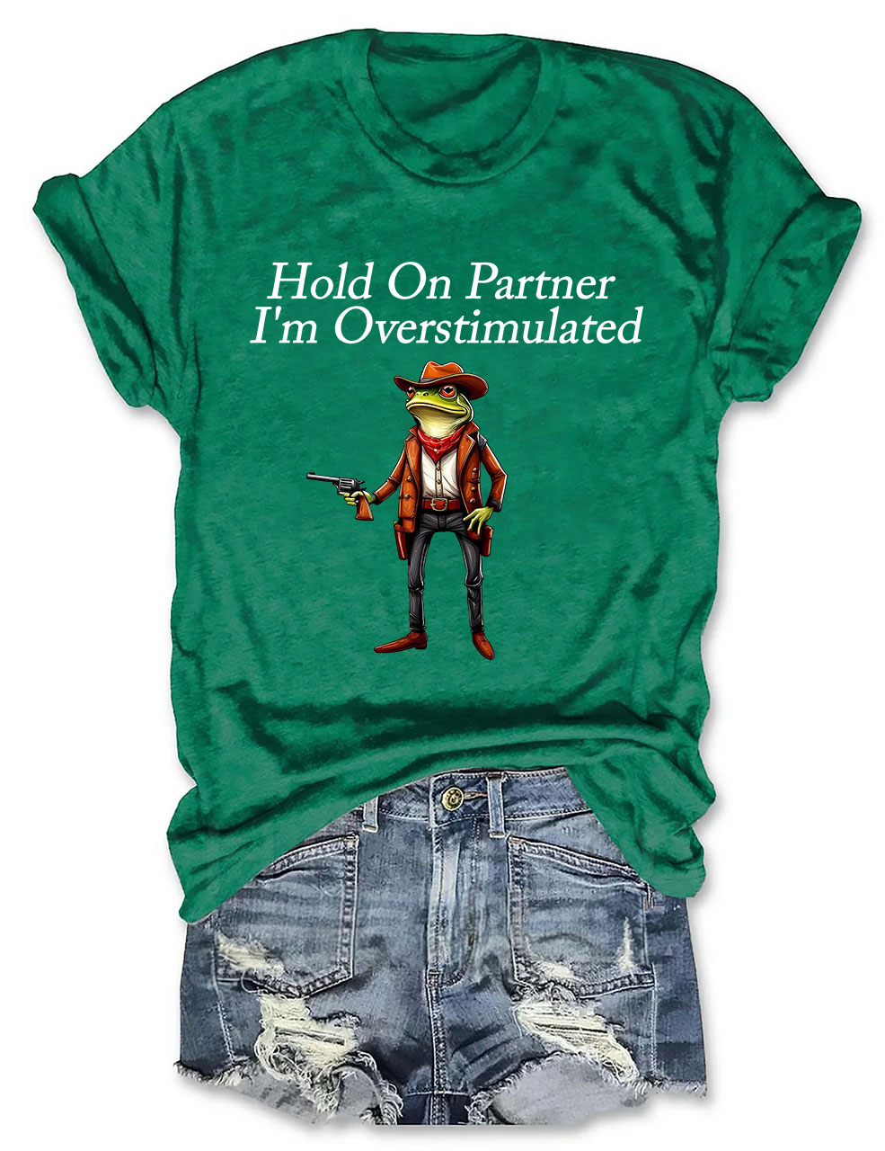Hold On Partner I'm Overstimulated Cowboy Frog T-shirt