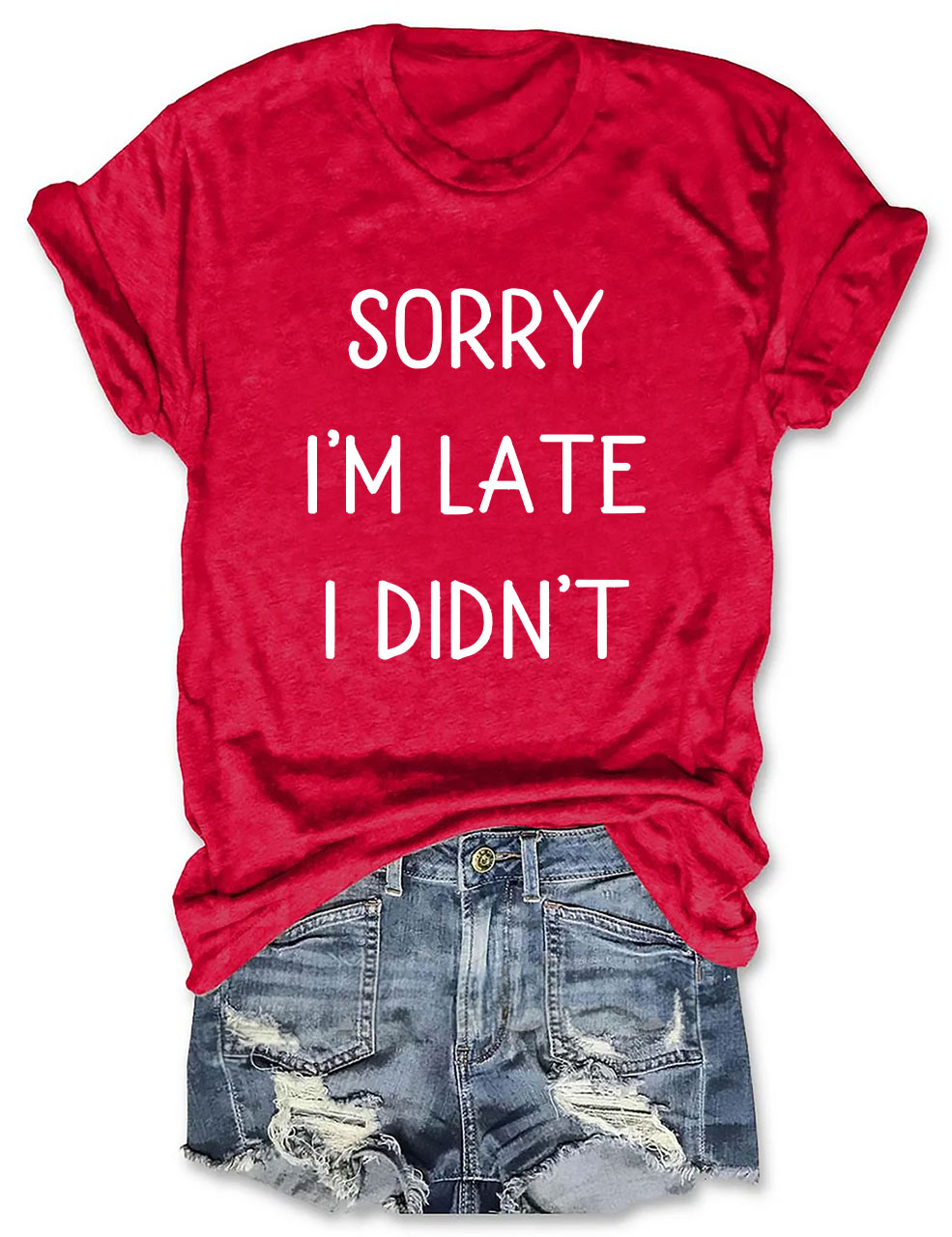 Sorry I'm Late I Didn't Funny T-shirt