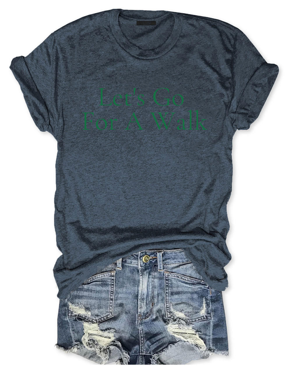 Let's Go For A Walk Funny T-shirt