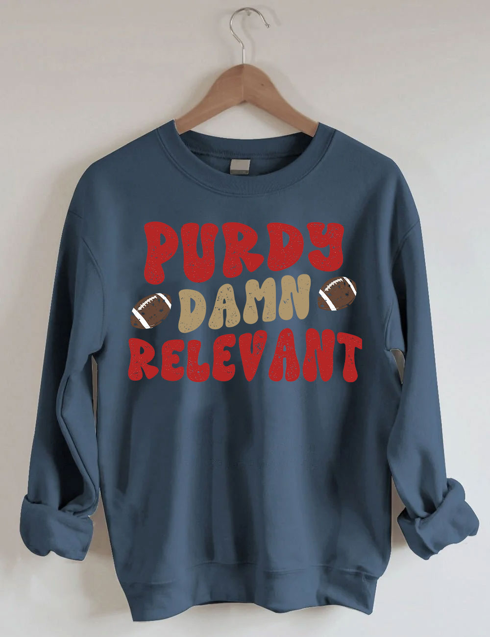 Purdy Damn Relevant 49ERS Football Sweatshirt