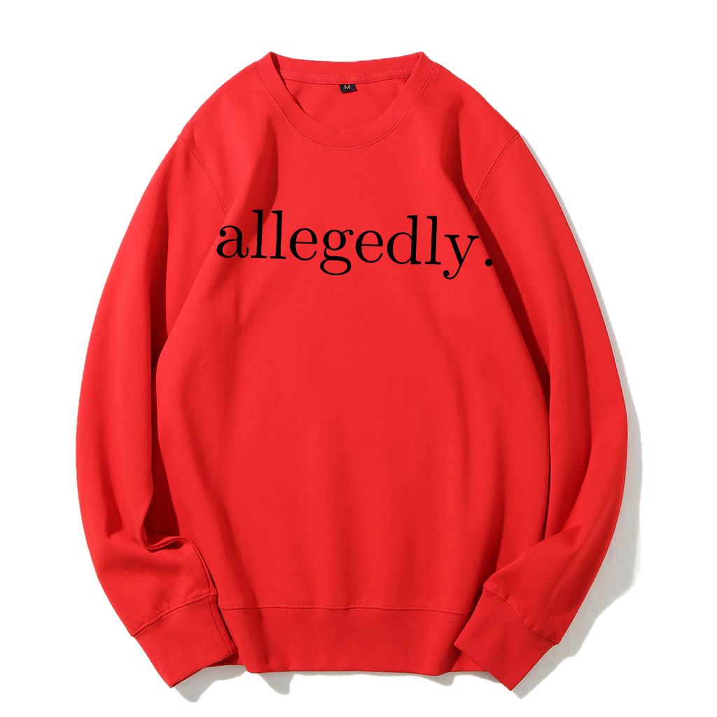 Allegedly Sweatshirt