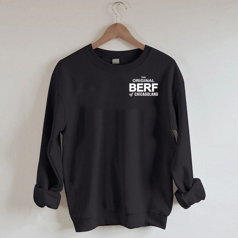 The Original Berf Of Chicagoland Sweatshirt