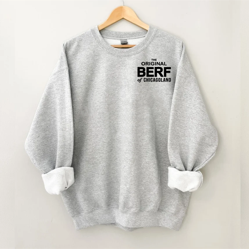The Original Berf Of Chicagoland Sweatshirt
