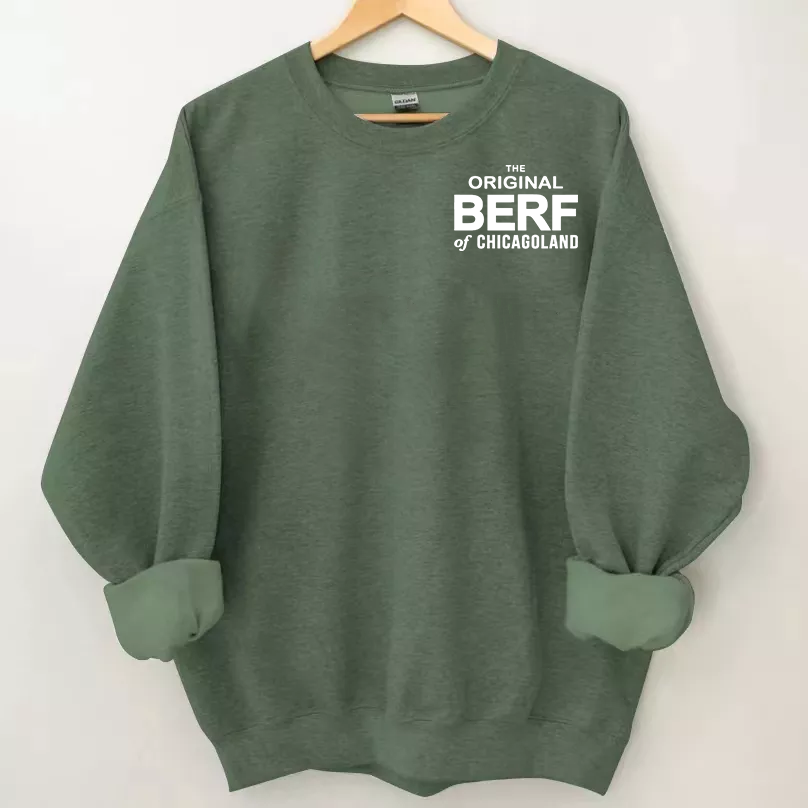 The Original Berf Of Chicagoland Sweatshirt