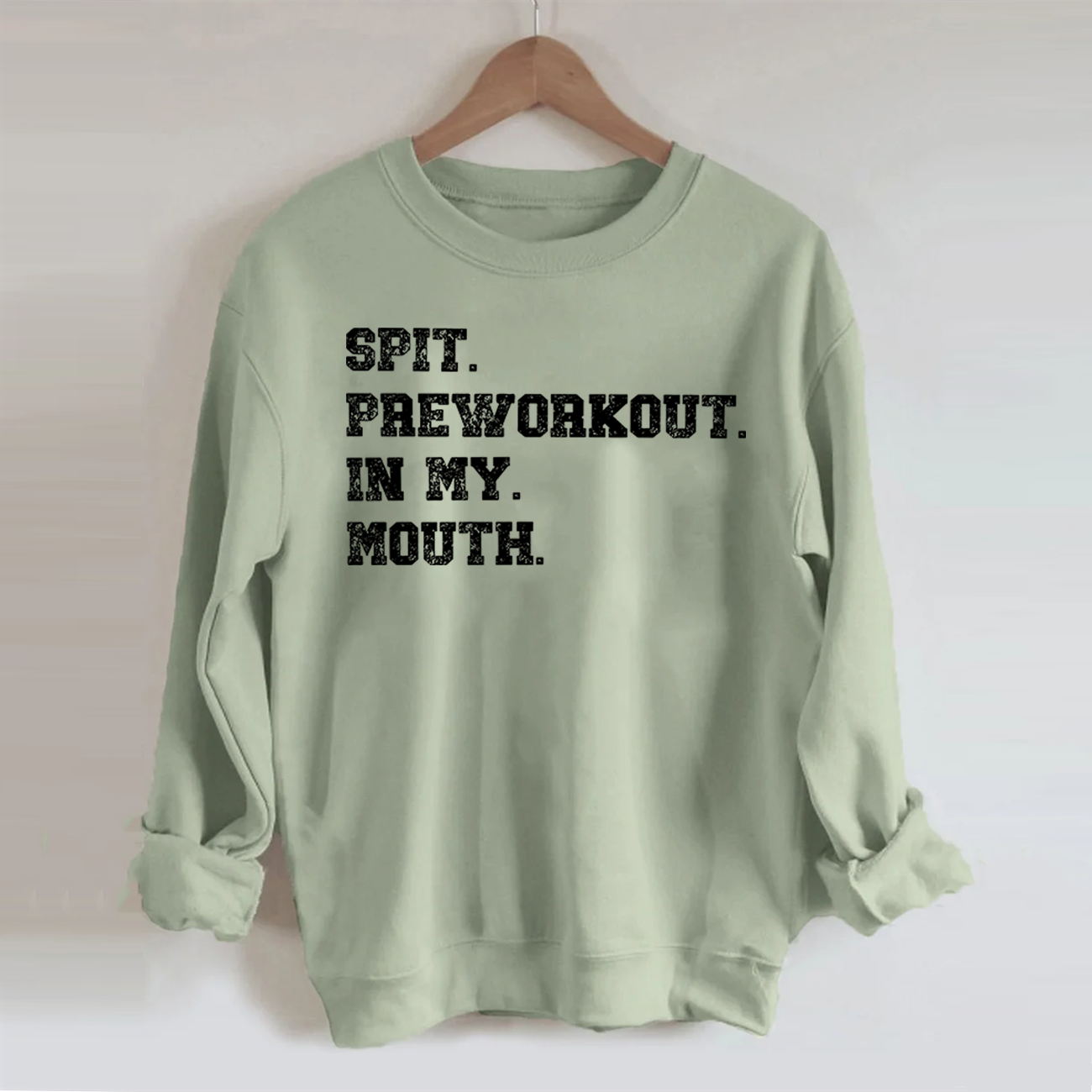 Spit Preworkout In My Mouth Sweatshirt