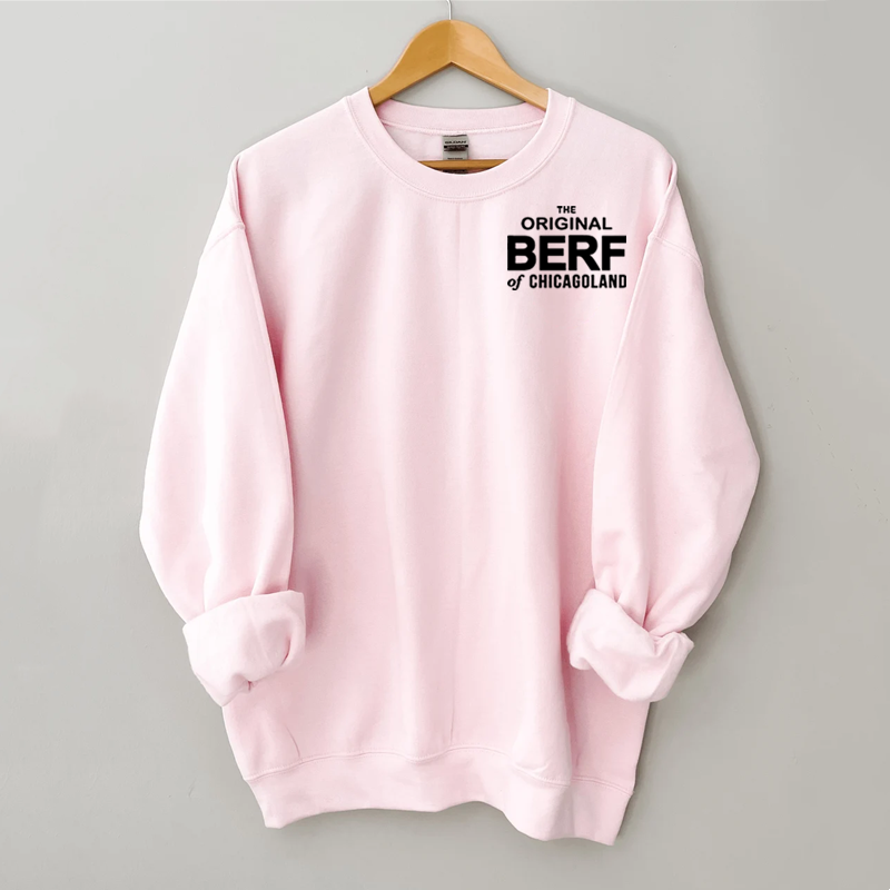 The Original Berf Of Chicagoland Sweatshirt