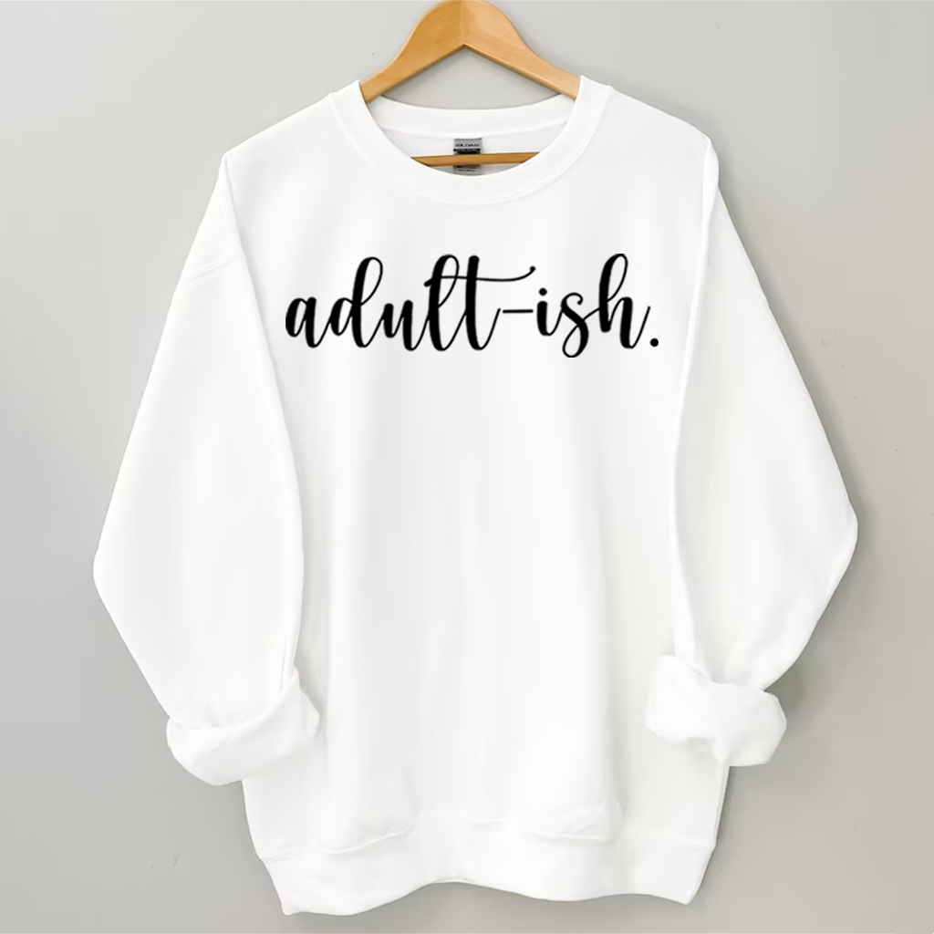 Adultish Sweatshirt