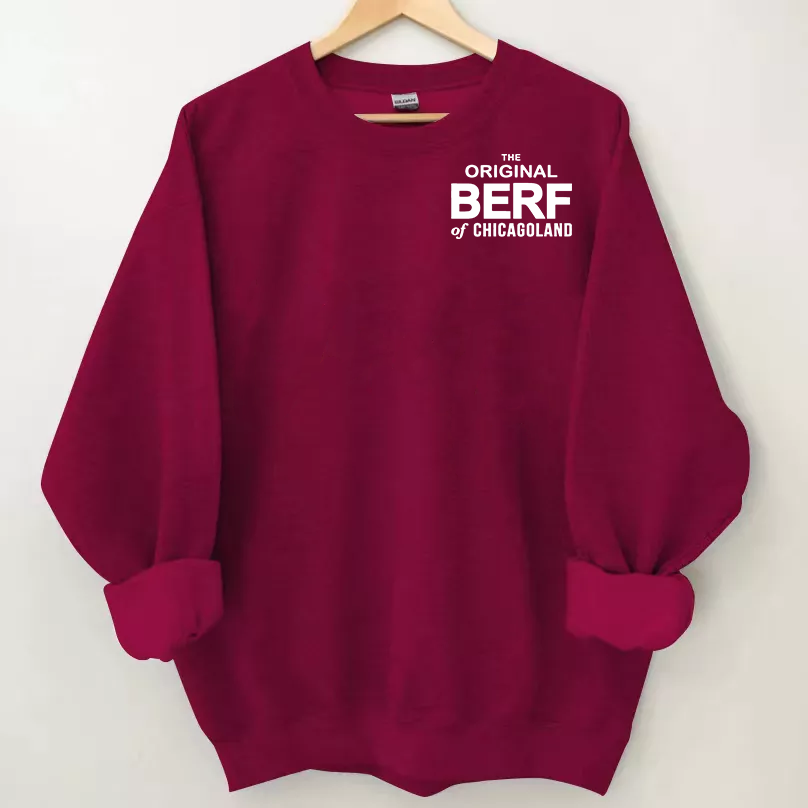 The Original Berf Of Chicagoland Sweatshirt