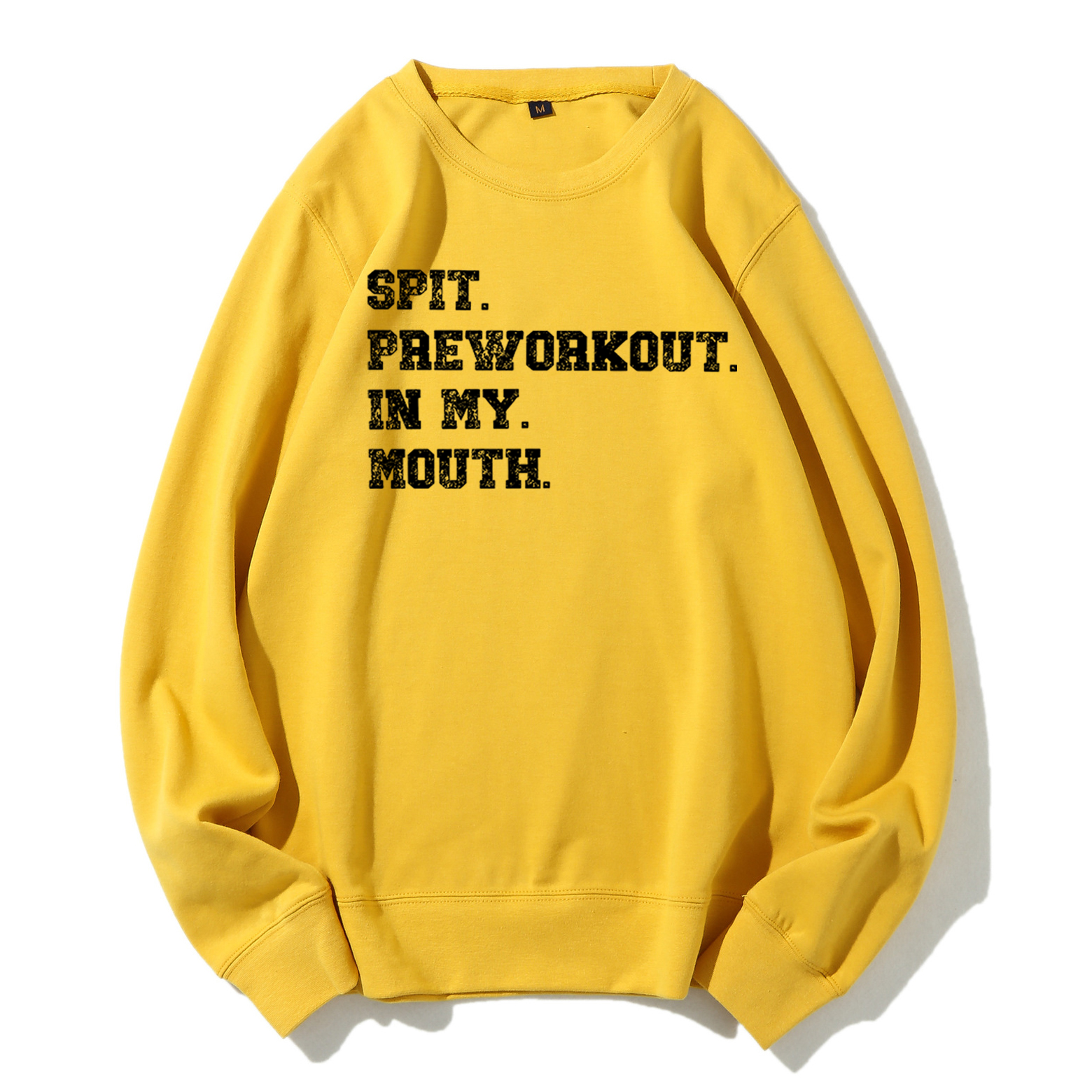 Spit Preworkout In My Mouth Sweatshirt