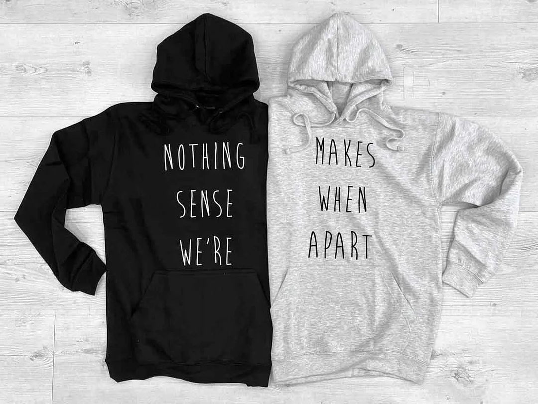 Matching Nothing Makes Sense When We're Apart Hoodie-Shehaha