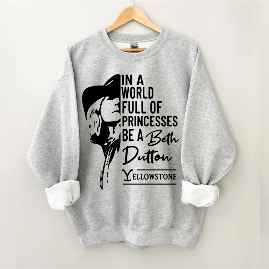 Be A Beth Dutton Sweatshirt