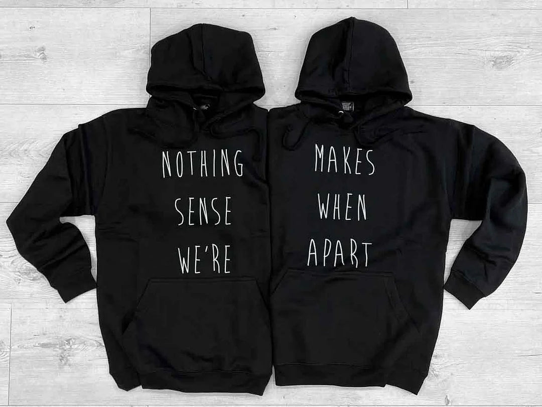 Matching Nothing Makes Sense When We're Apart Hoodie-Shehaha