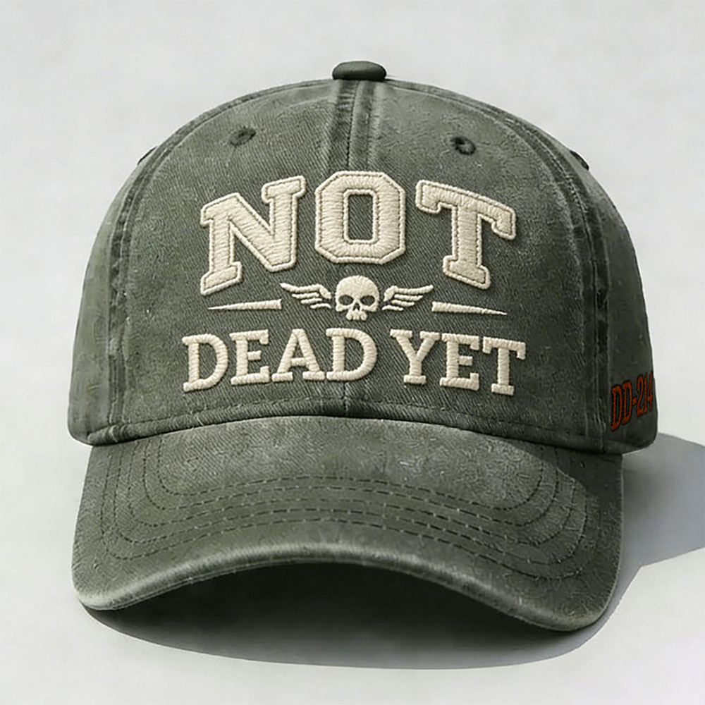 Not Dead Yet Embroidery Cap