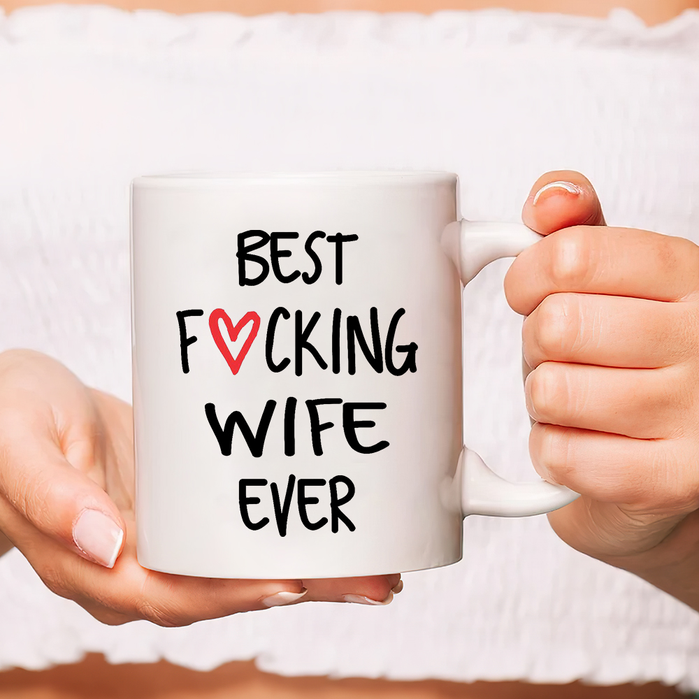 Best Fucking Wife Ever Mug Coffee Mug | YouMug18
