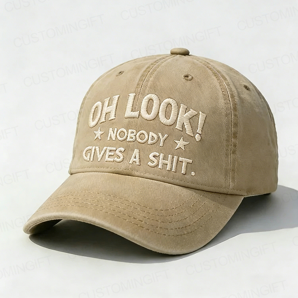 Oh Look Nobody Gives A Sh*t Embroidery Cap