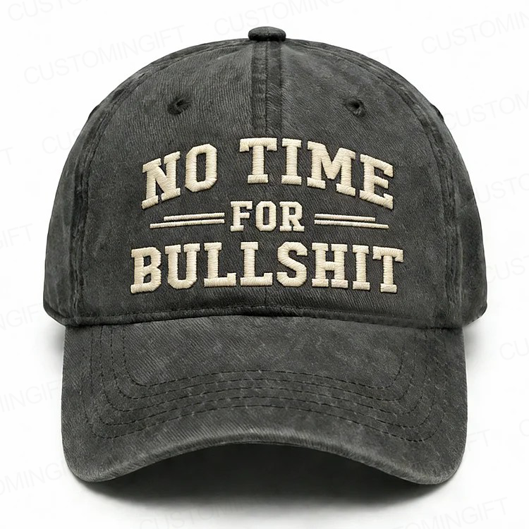 No Time For Bullshit Embroidery Cap