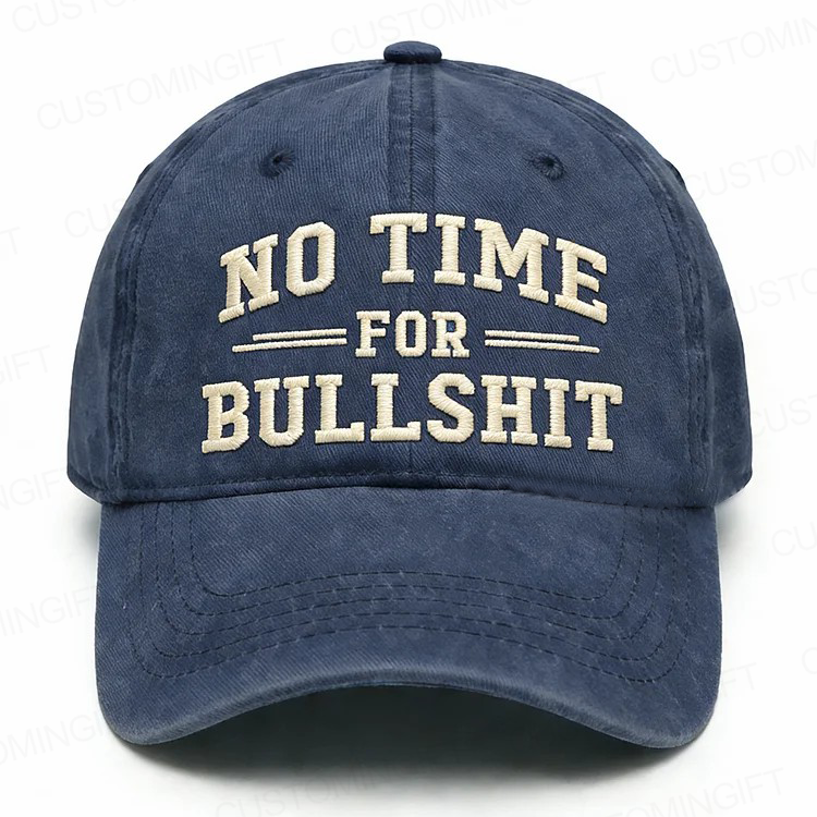 No Time For Bullshit Embroidery Cap
