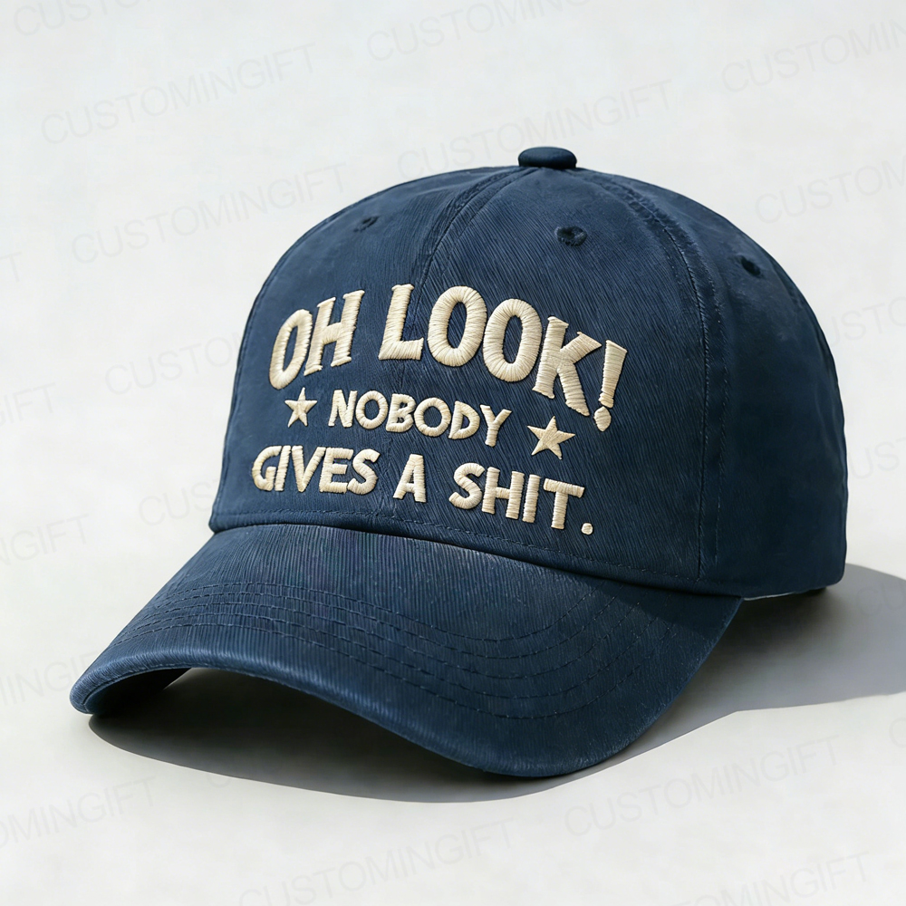 Oh Look Nobody Gives A Sh*t Embroidery Cap