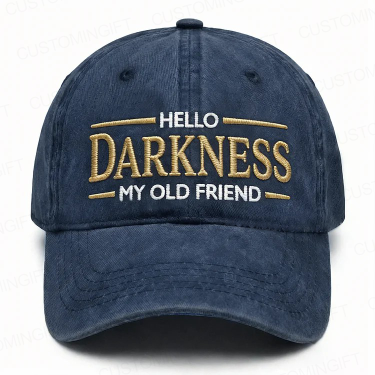 Hello Darkness My Old Friend Embroidery Cap