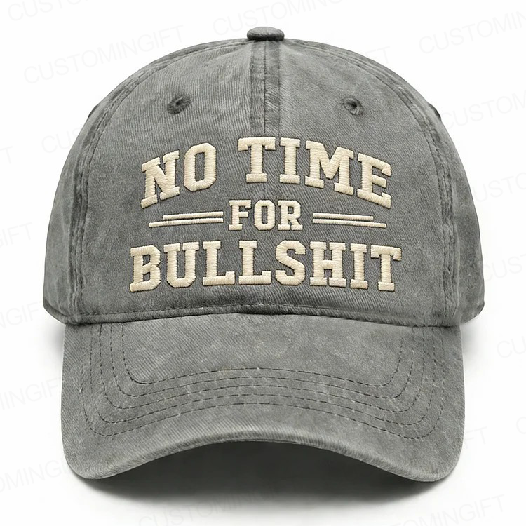 No Time For Bullshit Embroidery Cap