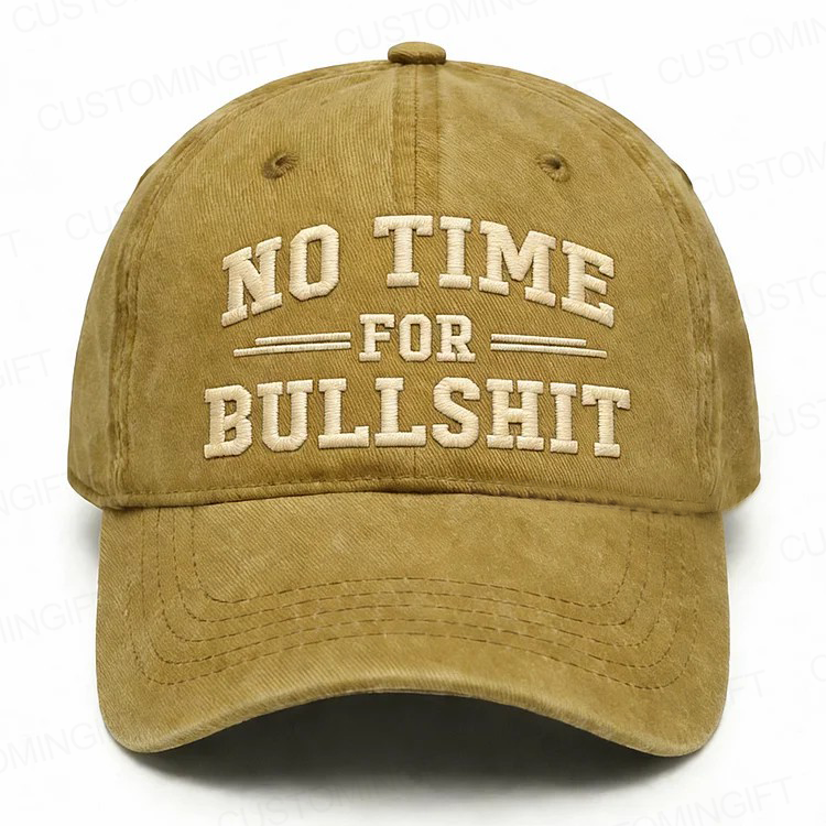 No Time For Bullshit Embroidery Cap