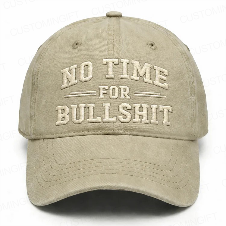 No Time For Bullshit Embroidery Cap