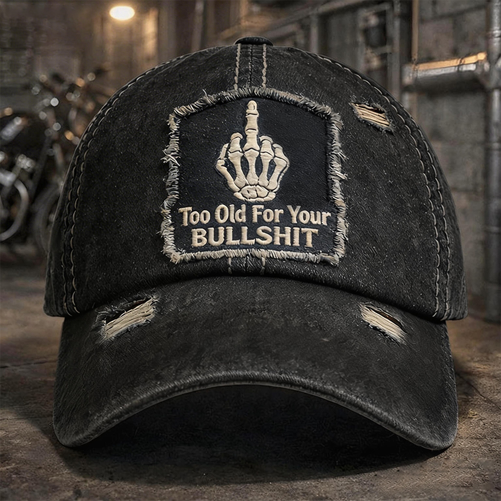 🏆Last Day 50% Off🎉"Too Old For Your Bullshit" Embroidery Cap