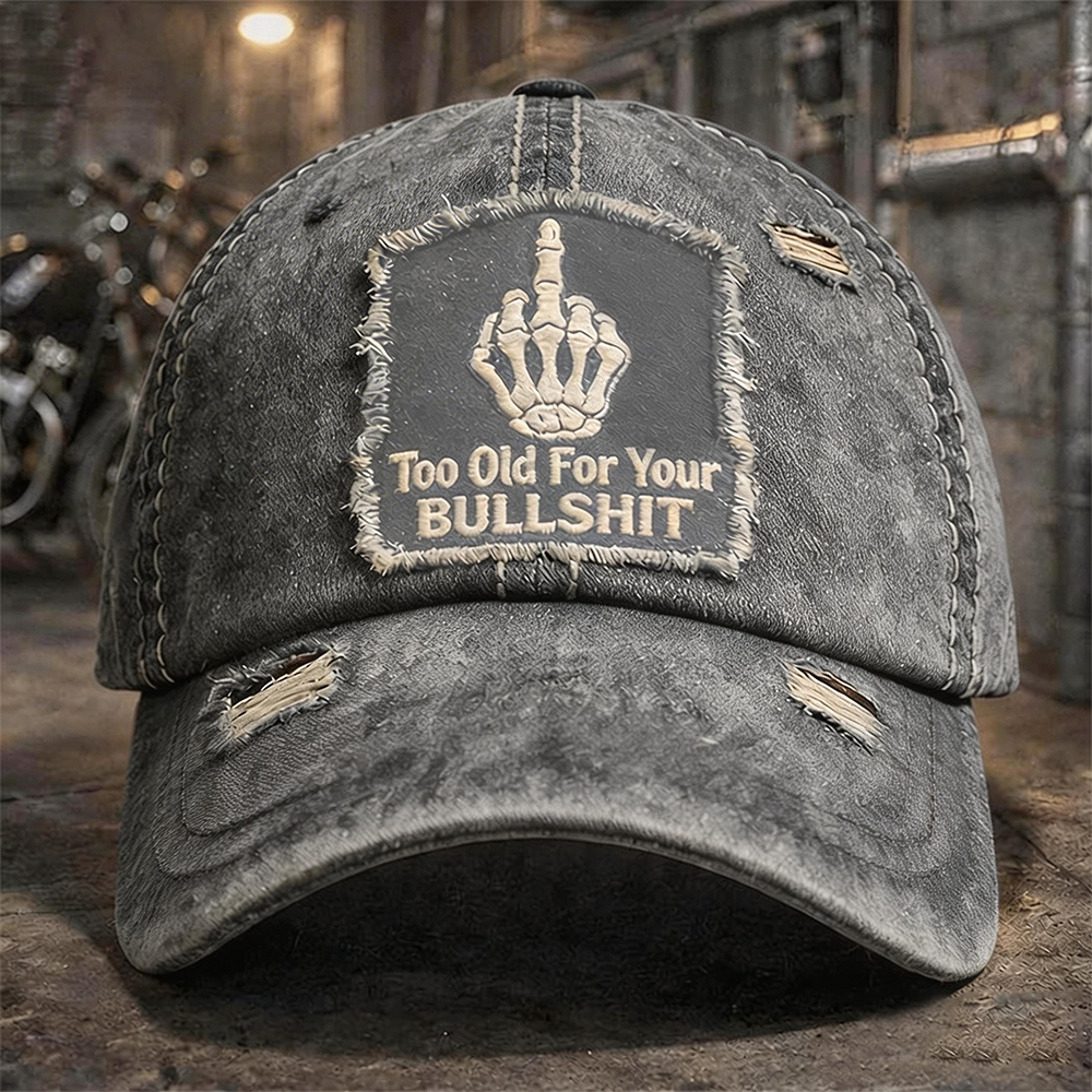 🏆Last Day 50% Off🎉"Too Old For Your Bullshit" Embroidery Cap