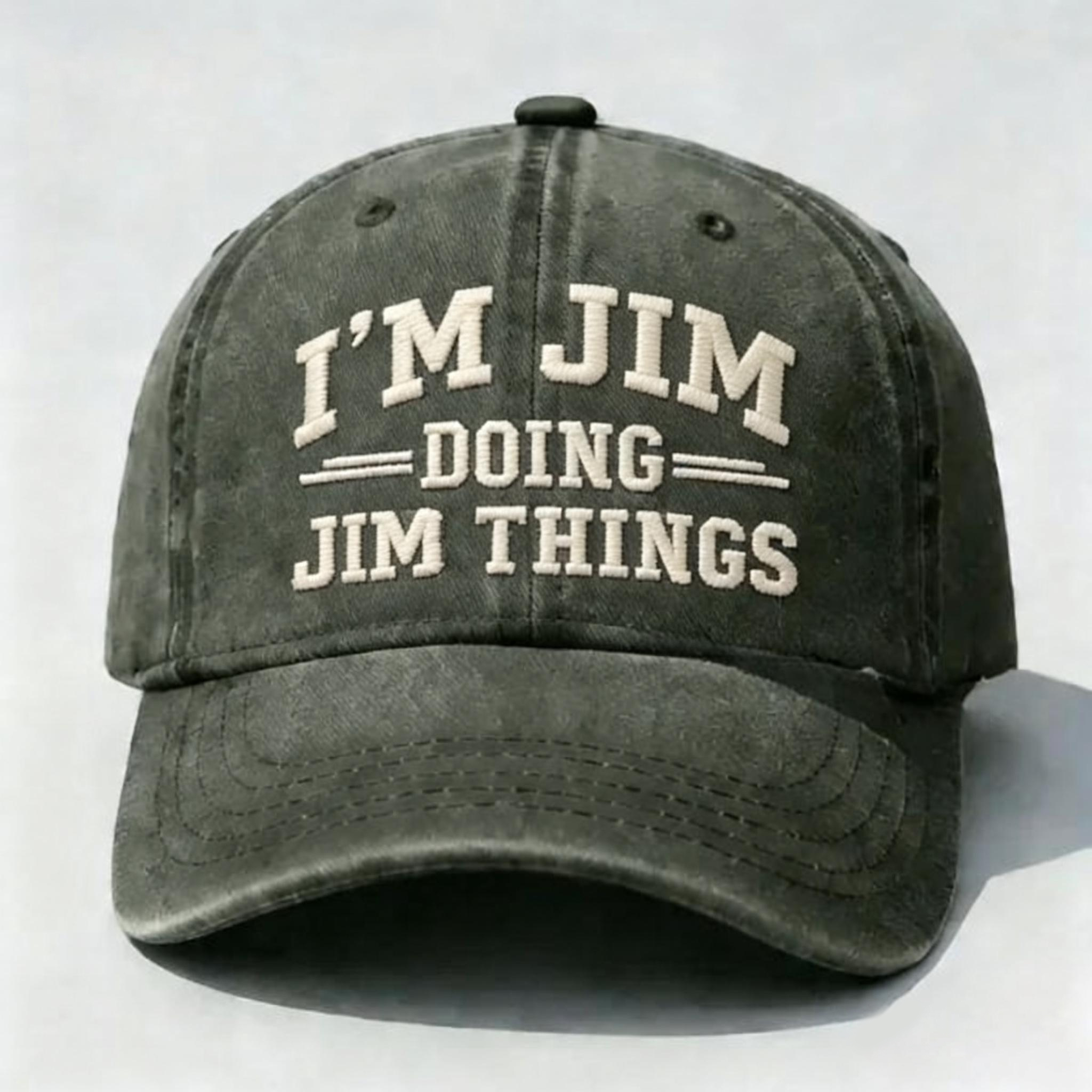 I'm Jim Doing Jim Things Embroidery Cap