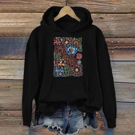 100 Cotton Hippie Not Fragile Like A Flower Fragile Like A Bomb Print