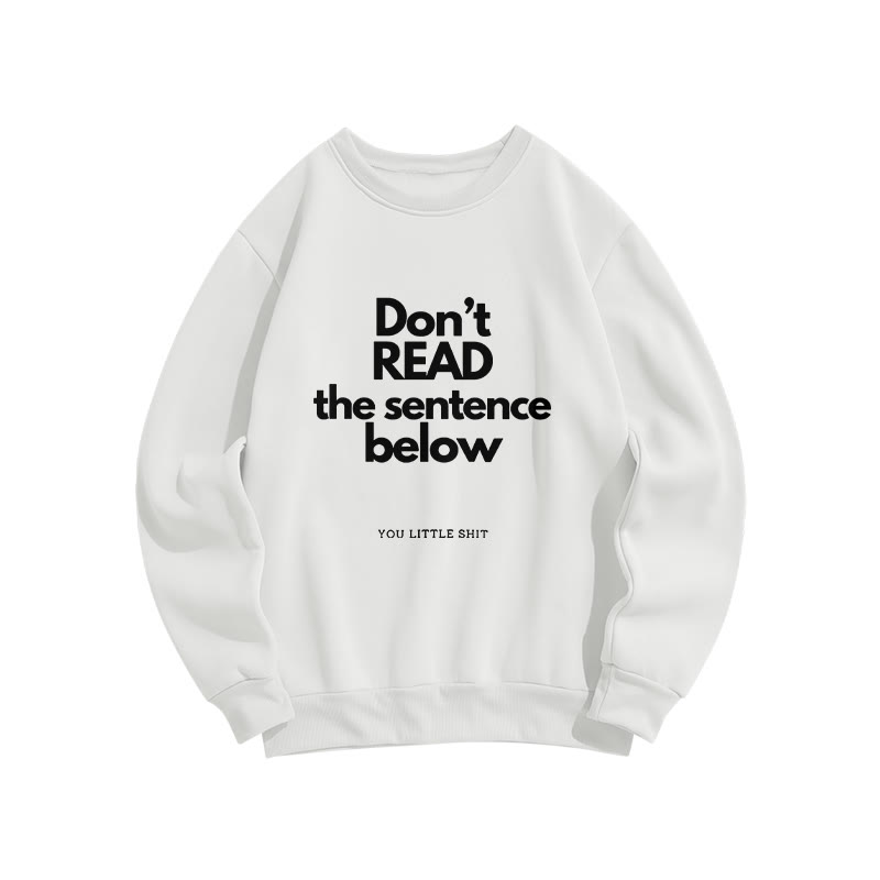 Don't Read The Sentence Below Print Crew Neck Sweatshirt - White - US16-18(2XL) - image 1